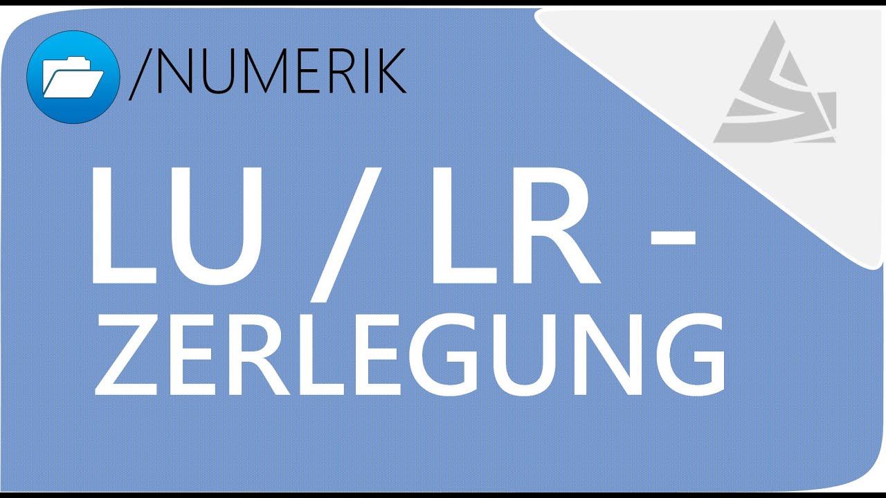 Numerik - LU Zerlegung bzw. LR Zerlegung / Numerik Einführung [3/3] #SCIENZLESS
