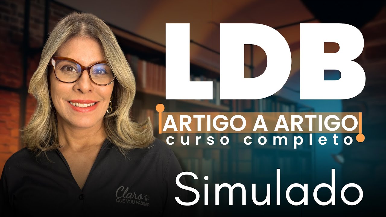 LDB - Artigo a Artigo | Curso Completo #Simulado