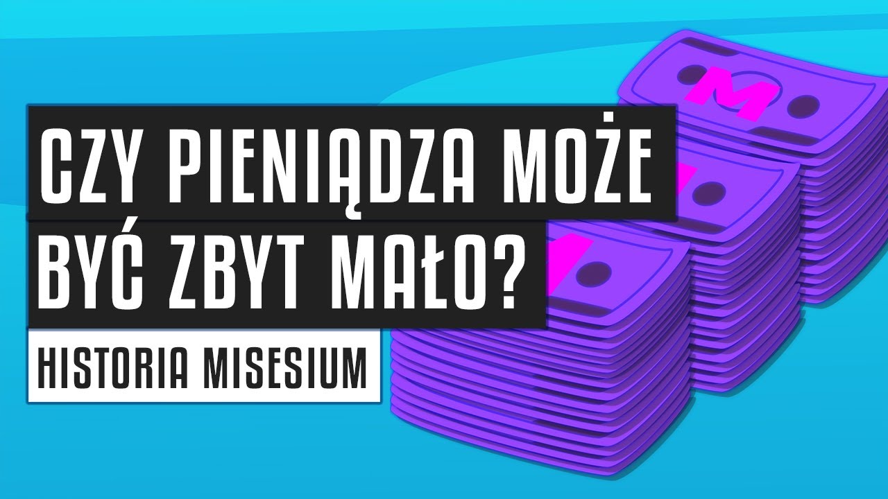 Czy pieniądzy może zabraknąć? Czy ilość pieniądza może być stała?