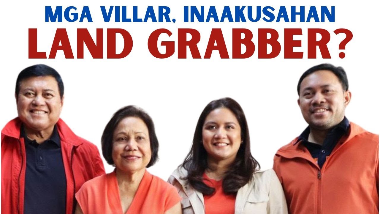 MGA VILLAR INAAKUSAHANG MGA LAND GRABBER
