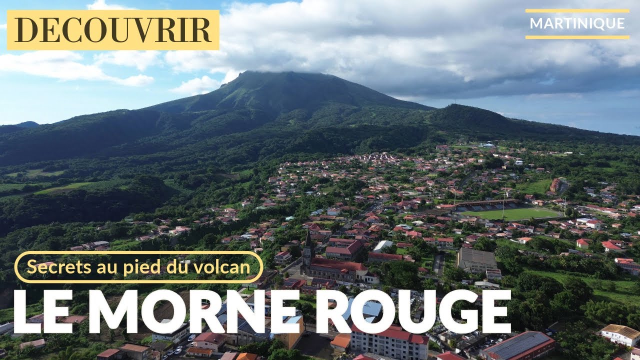 Morne-Rouge Martinique : Secrets au pied du volcan