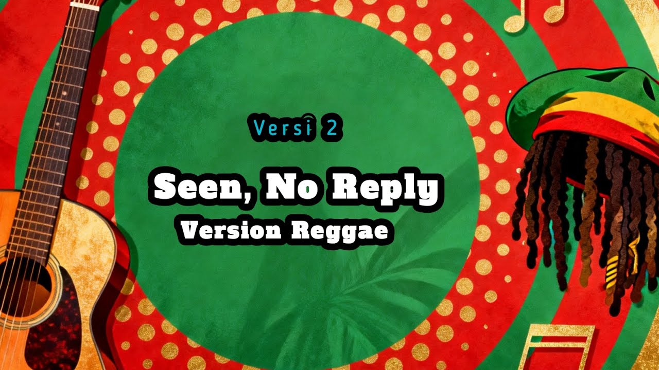 Seen, No Reply ( New Version Reggae) - official music video