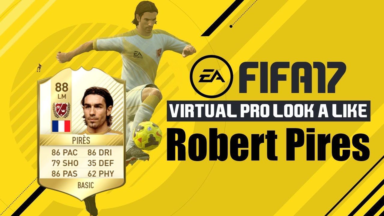 FIFA17 | VIRTUAL PRO LOOK A LIKE | ROBERT PIRES