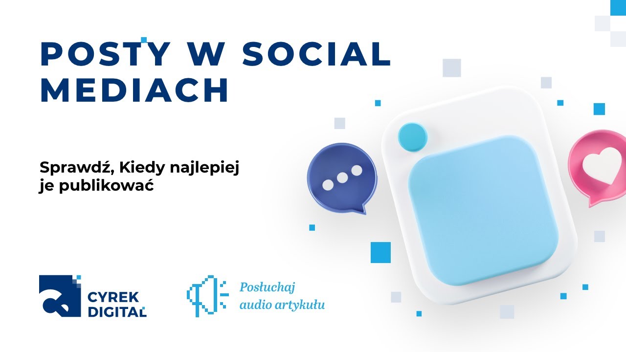 Kiedy publikować posty w mediach społecznościowych? | 🔊 Audio artykuł