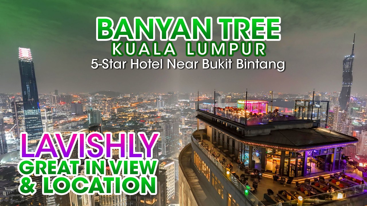 Banyan Tree Kuala Lumpur | Signature Sky Retreat King Room | 5-Star Luxury Hotel Stay & Review