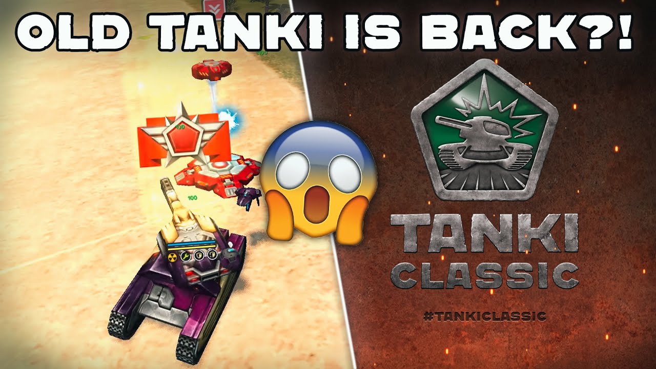 Old Tanki Online Is Back - Tanki Classic?! - Tanki Online Highlights #10