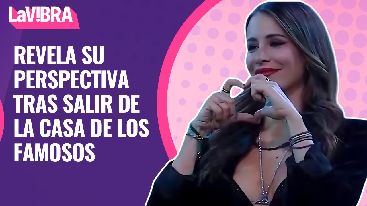 Cristina Porta cuenta lo mejor y lo peor que vivió en La Casa De Los Famosos 4 | La Vibra