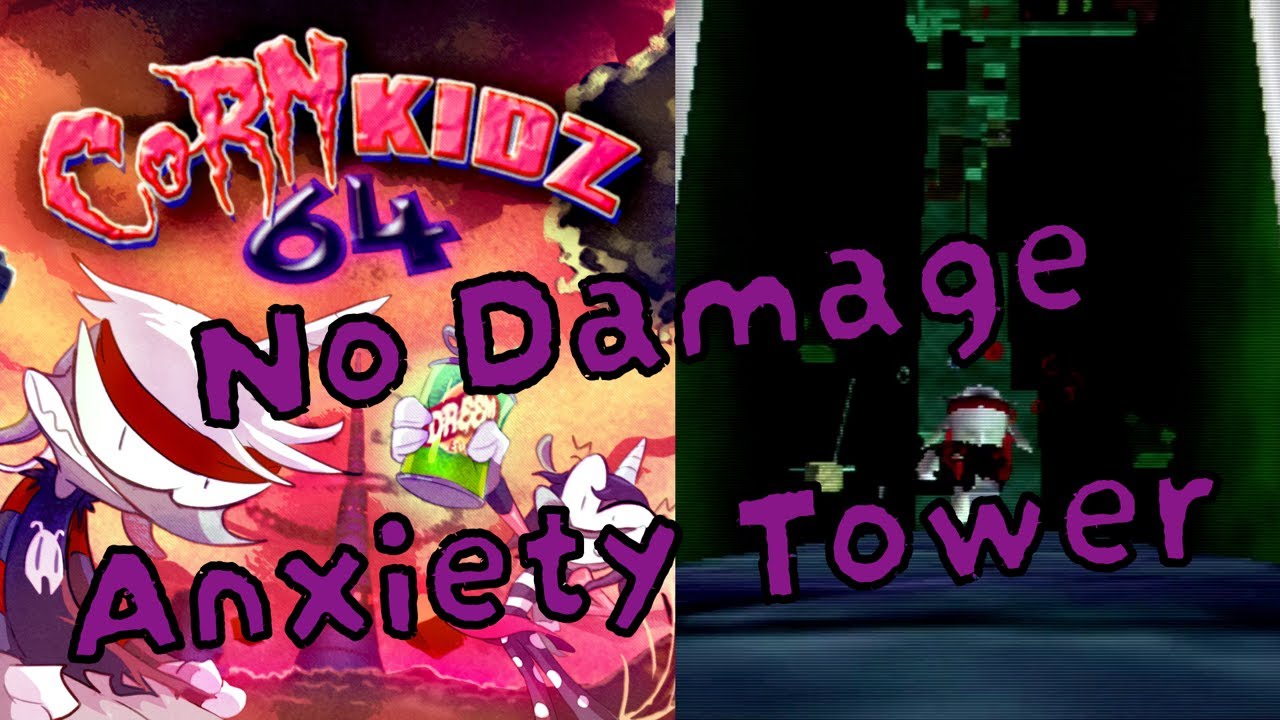 Corn Kidz 64 - Anxiety Tower (No Damage Demonstration)