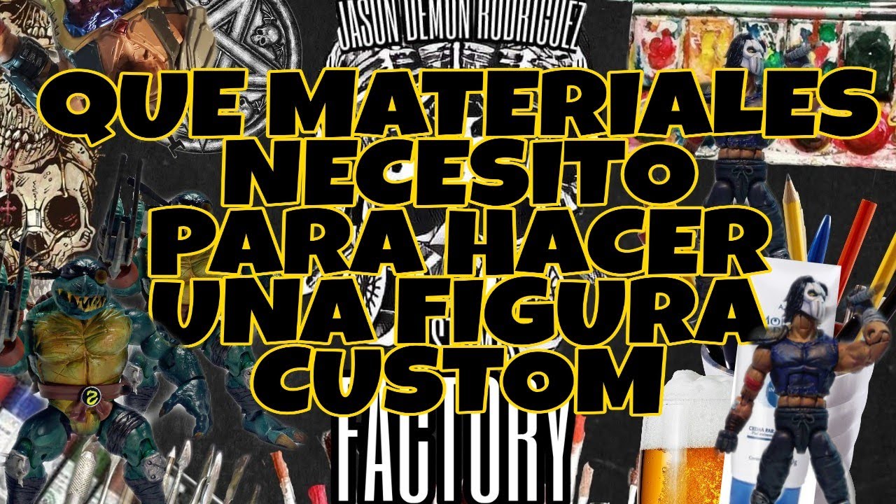 QUE MATERIALES NECESITO PARA HACER FIGURAS CUSTOM