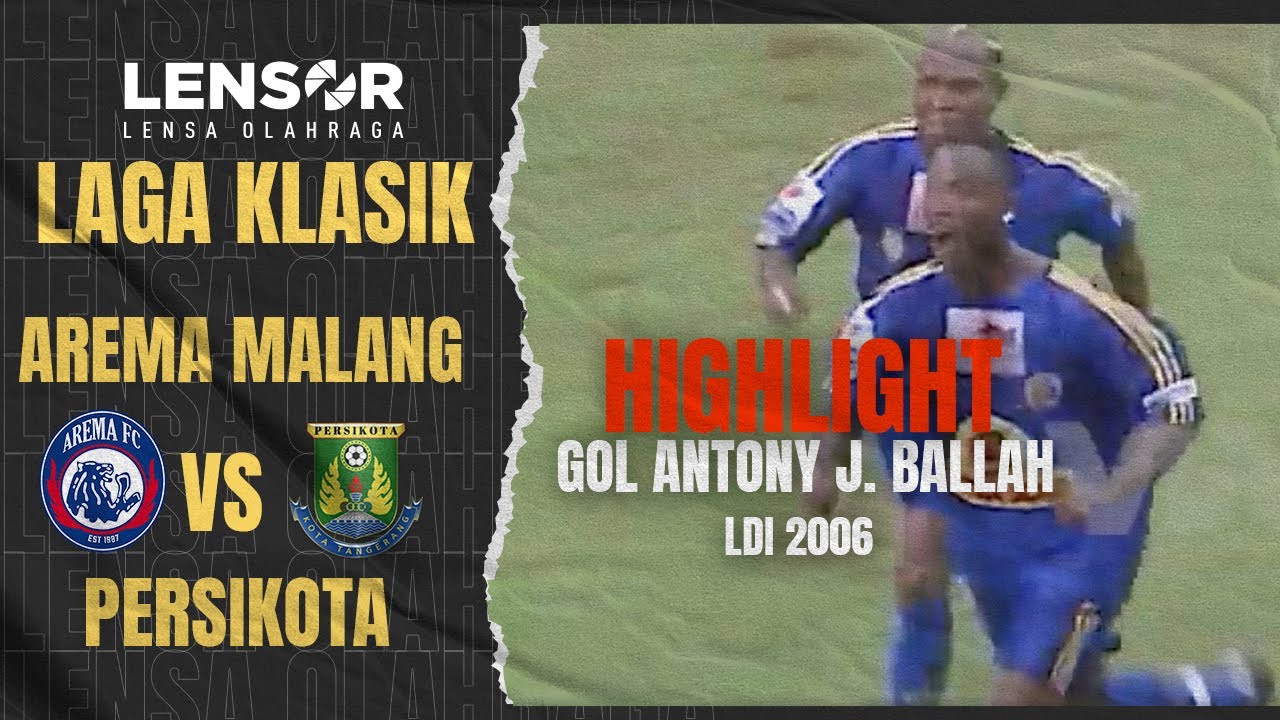 Gol Antony J. Ballah Terkam Bayi Ajaib! AREMA Malang VS PERSIKOTA! LDI 2006