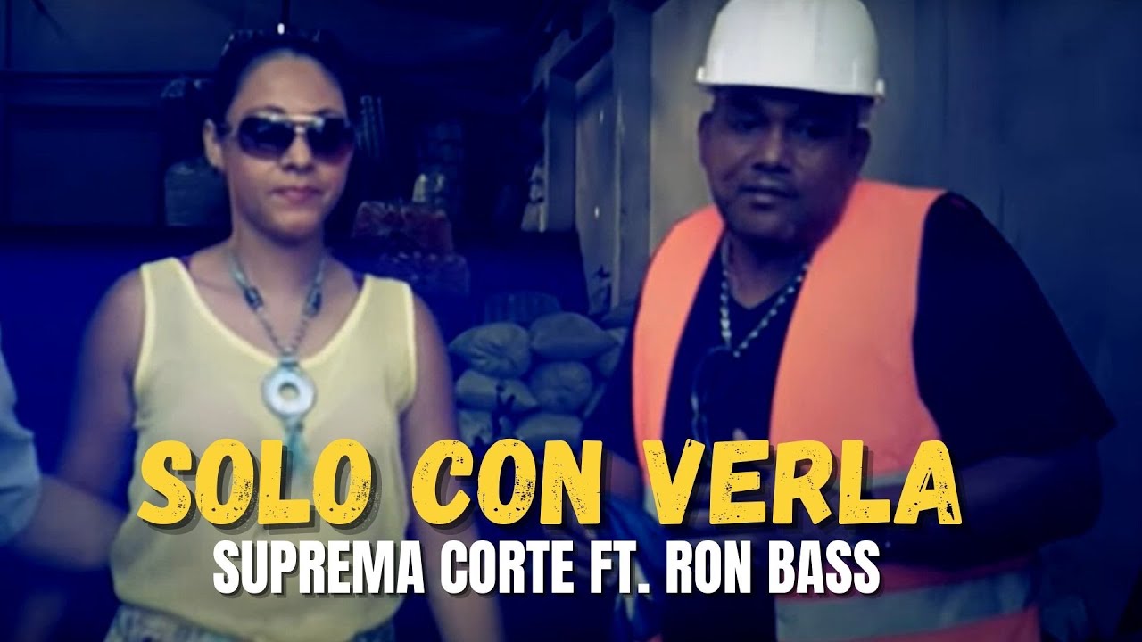 Suprema Corte | Solo con verla ft. Ron Bass - Video Oficial