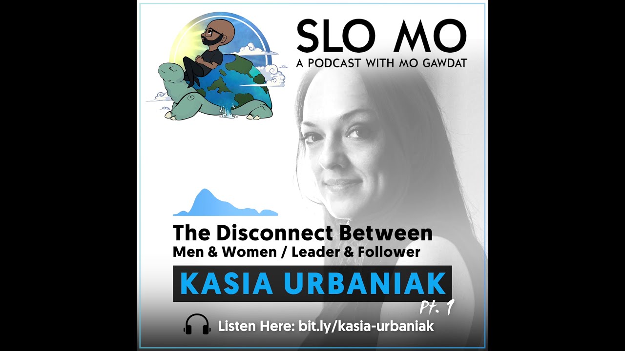 Kasia Urbaniak on Slo Mo: The Disconnect Between Men & Women   Leader & Follower