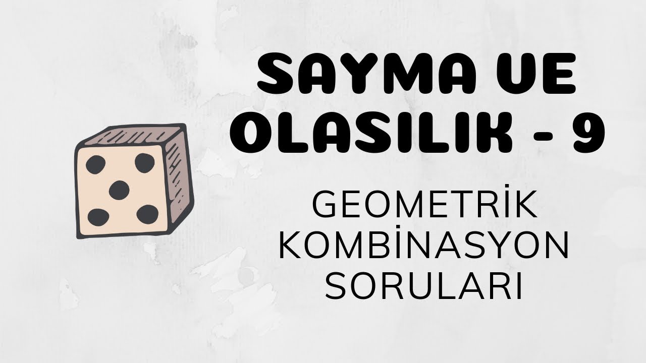 Sayma ve Olasılık - 9 (Geometrik Kombinasyon Soruları)