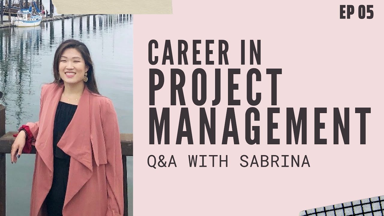 How to become a Project Manager l What do Project Managers do? l Advice and Q&A with Sabrina