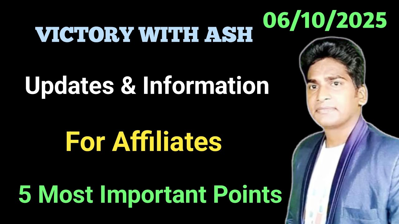 Updates & Information for Affiliates, 5 Most Important Points, Must Watch & Share #VictoryWithAsh