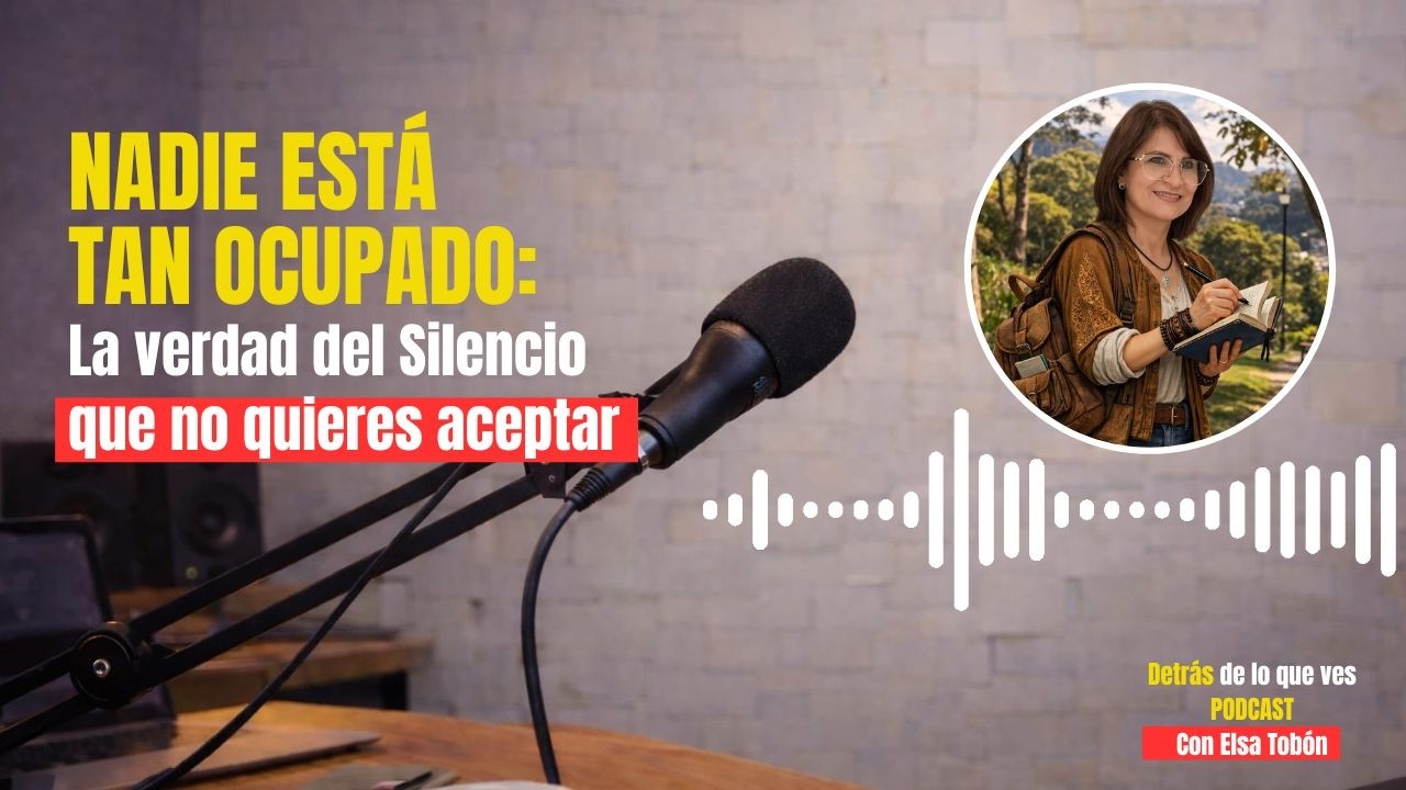 NADIE ESTÁ TAN OCUPADO: La verdad del Silencio que no quieres aceptar
