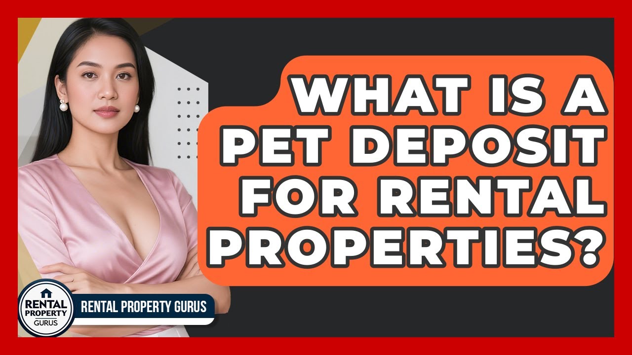 What Is A Pet Deposit For Rental Properties? - Rental Property Gurus
