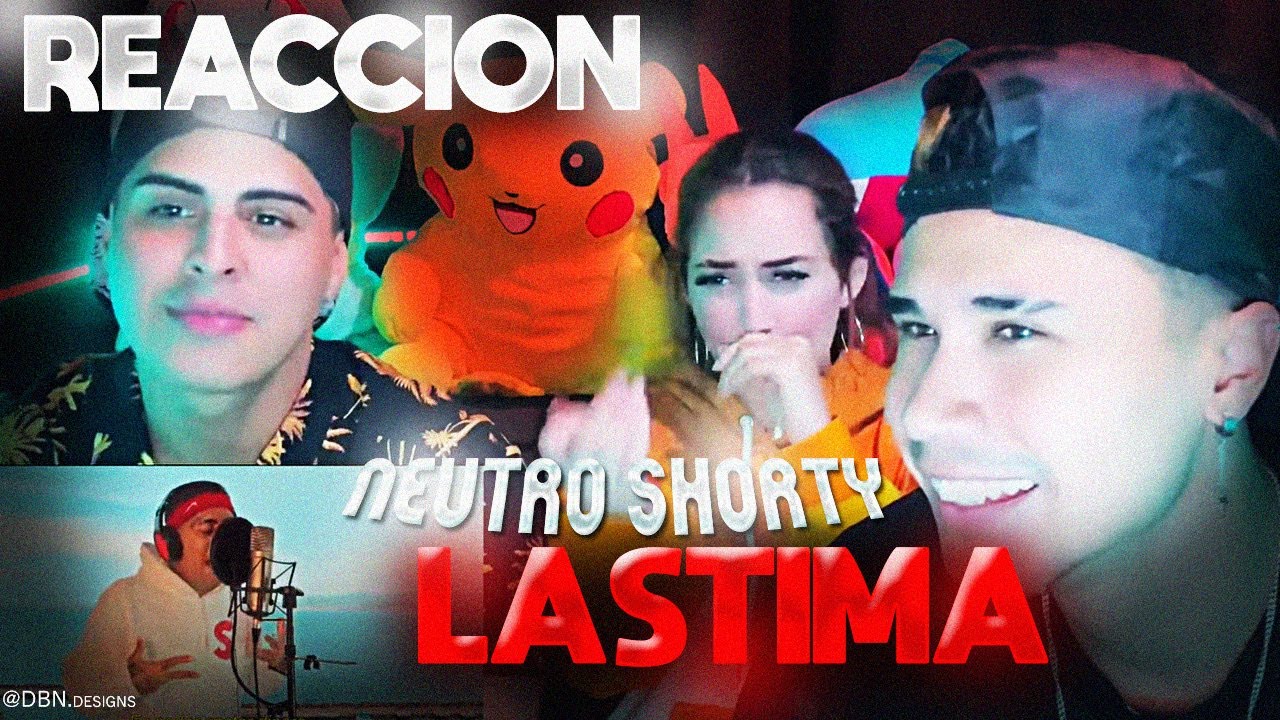 Neutro Shorty - Lastima  (  REACCION  )