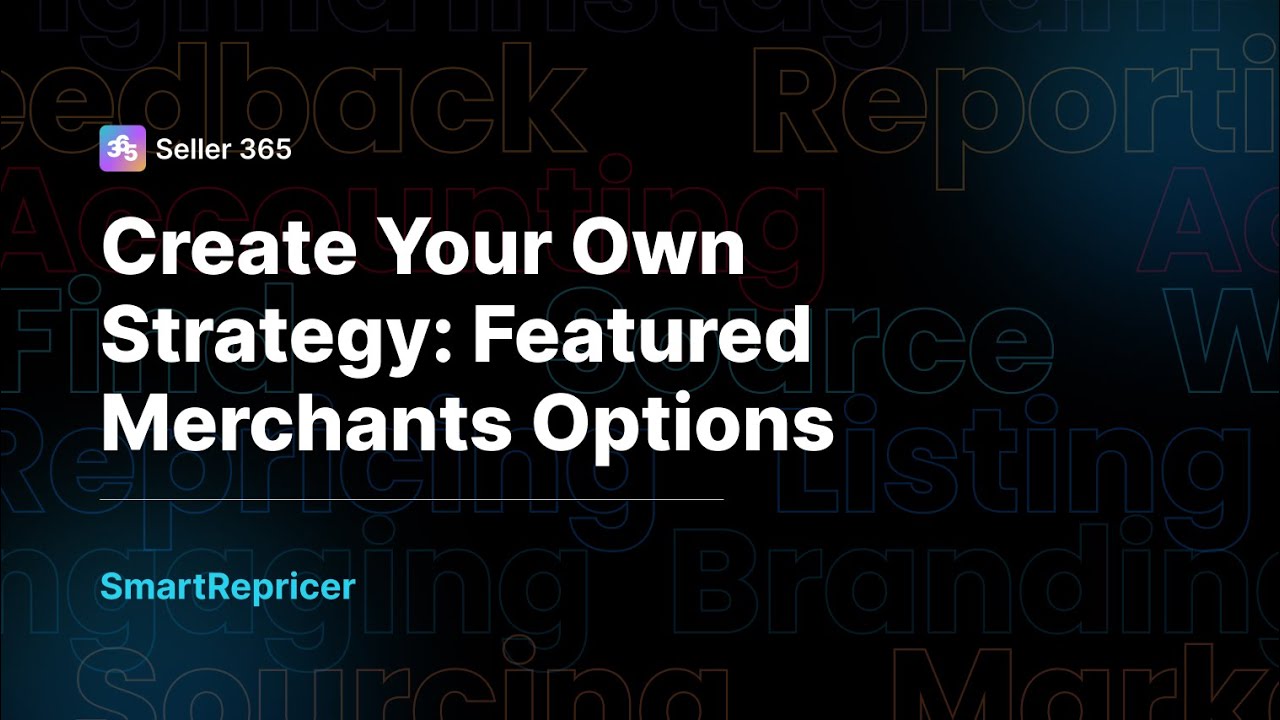 SmartRepricer Create Your Own Strategy: Feature Merchants Option