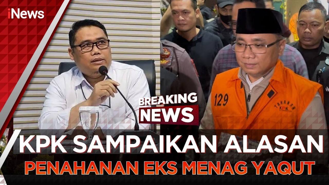 🔴BREAKING NEWS - KPK BERIKAN KETERANGAN TENTANG PENAHANAN MANTAN MENAG YAQUT QAUMAS (12/03)