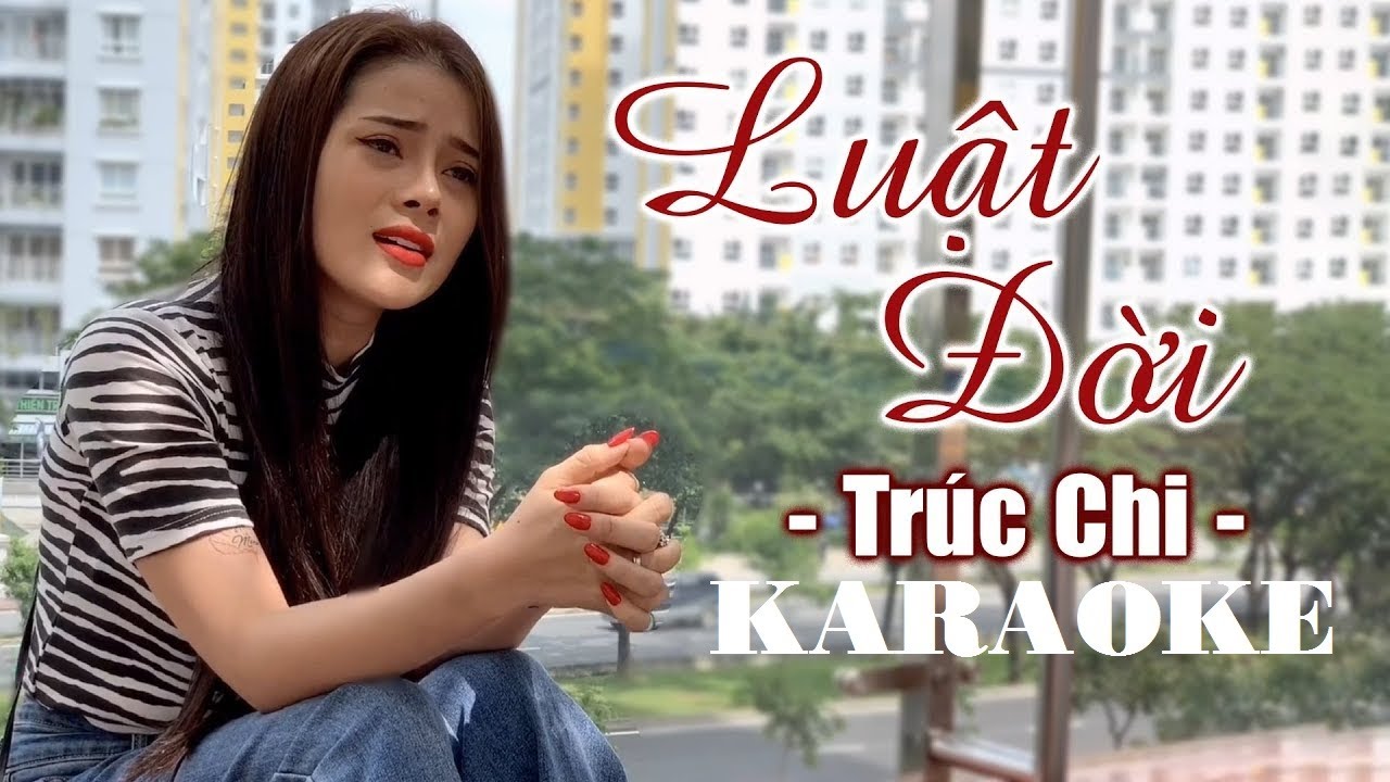Karaoke Luật Đời -Trúc Chi