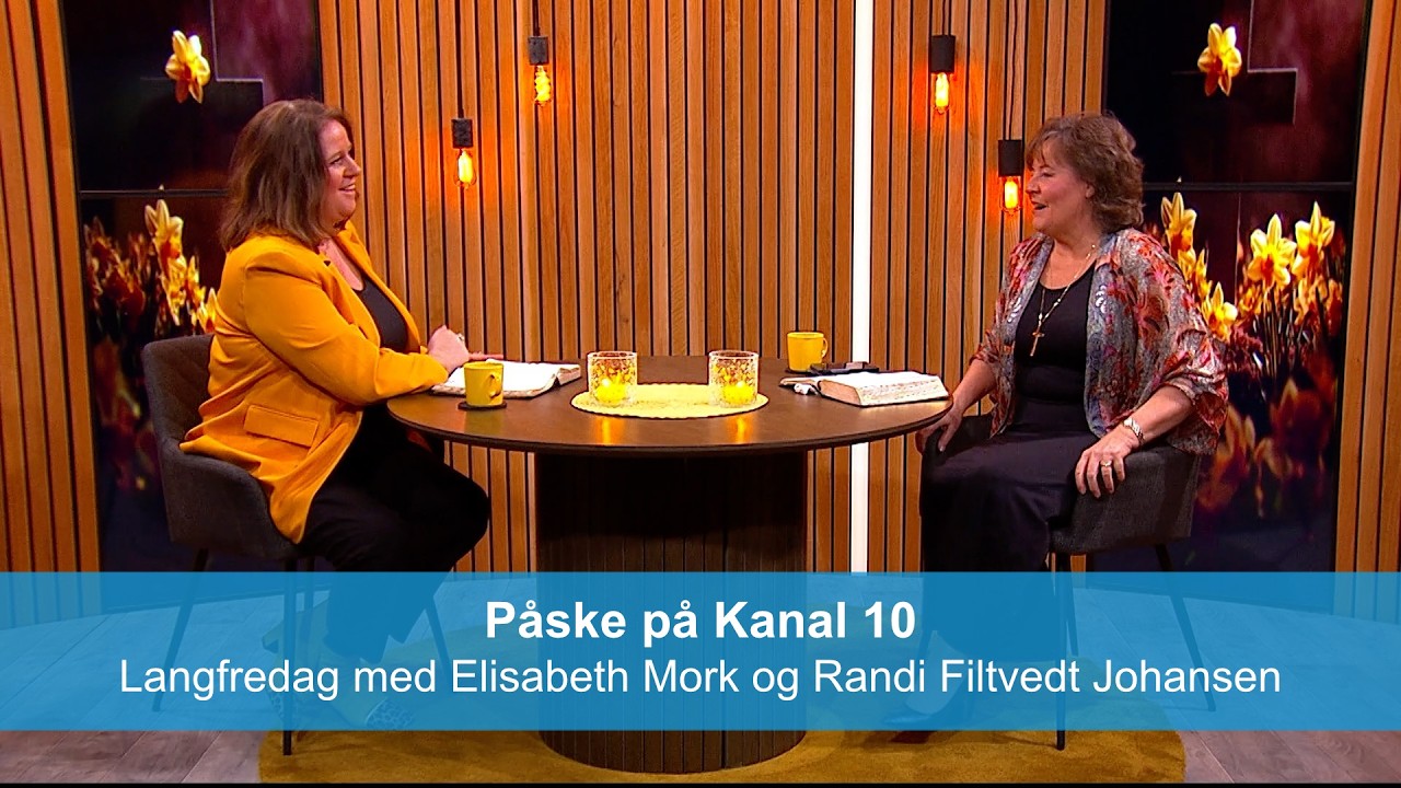 Langfredag med Elisabeth Mork og Randi Filtvedt Johansen | P&aring;ske p&aring; Kanal 10 |