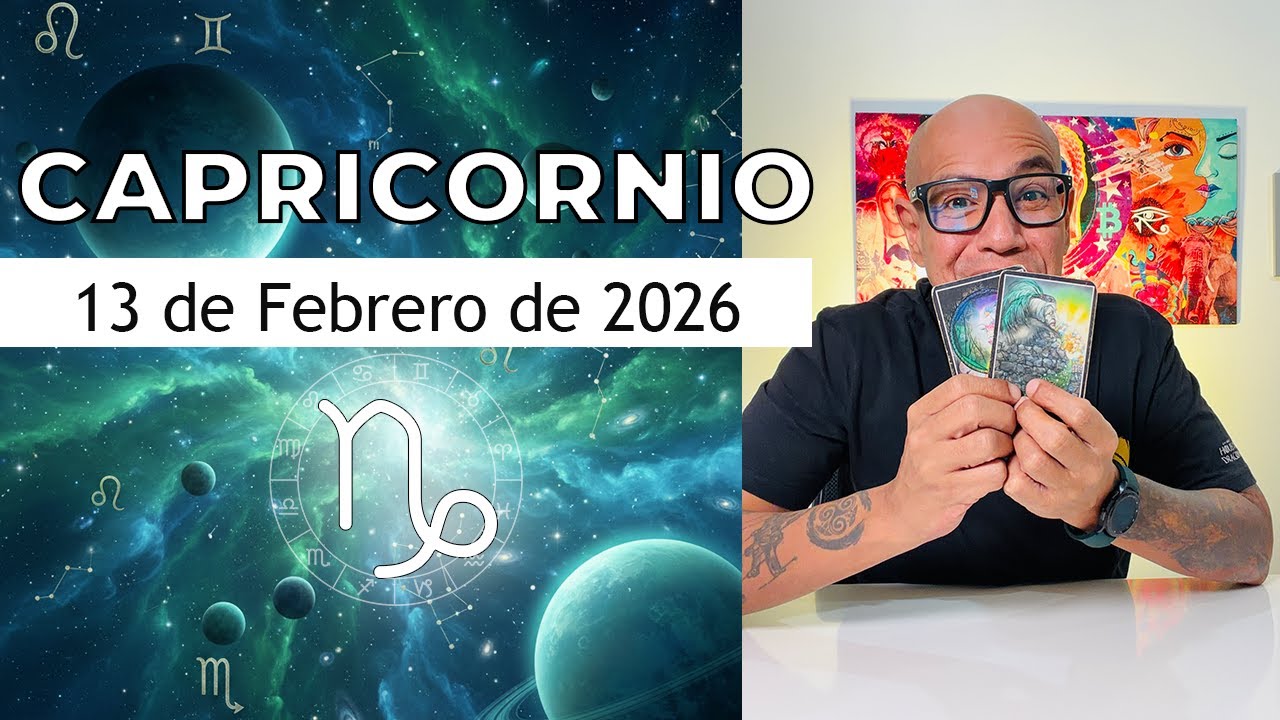 CAPRICORNIO | Horóscopo de hoy 13 de Febrero 2026