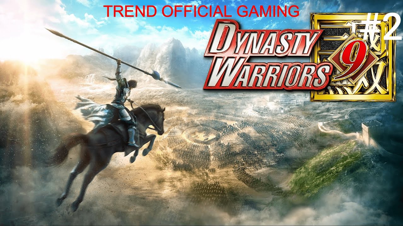 DYNASTY WARRIORS 9 - Part 2