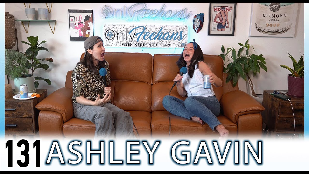 Ashley Gavin - OnlyFeehans Ep. 131