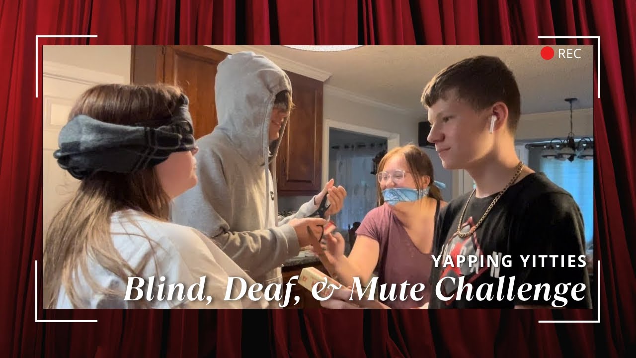 Yapping Yitties - Blind, Deaf, and Mute Challenge Part 2
