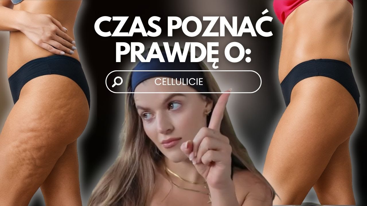 Cała prawda o CELLULICIE – jak go ogarnąć krok po kroku