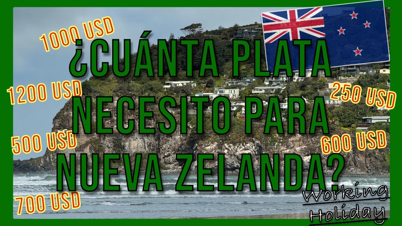 ¿Cuánto plata necesito para llegar a Nueva Zelanda? 🇳🇿 💸 Fondos necesarios para la working holiday
