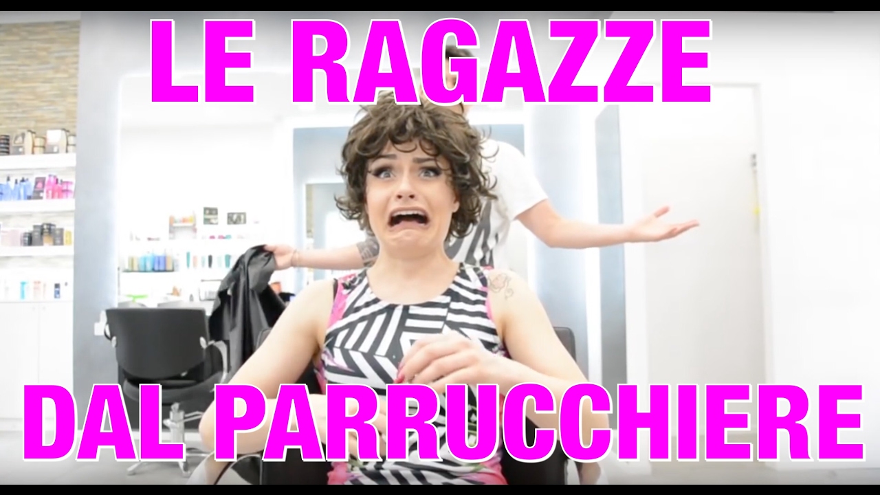 💇🏻 LE RAGAZZE DAL PARRUCCHIERE 💇🏻