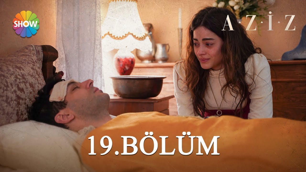 Aziz 19. Bölüm
