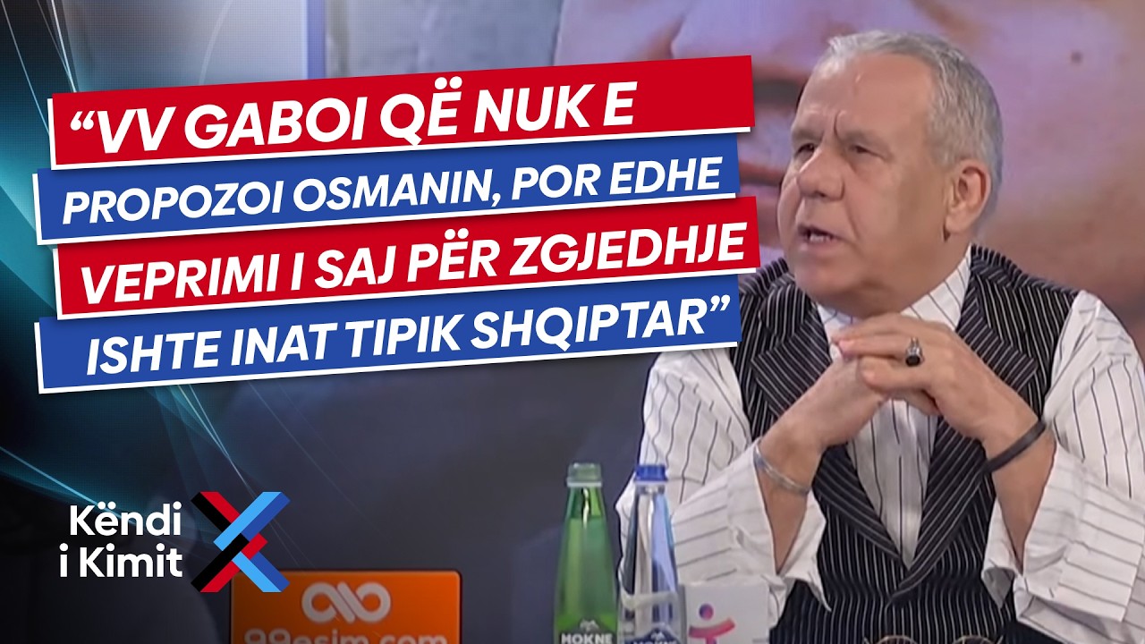 “VV gaboi që nuk e propozoi Osmanin, por edhe veprimi i saj për zgjedhje ishte inat tipik shqiptar”