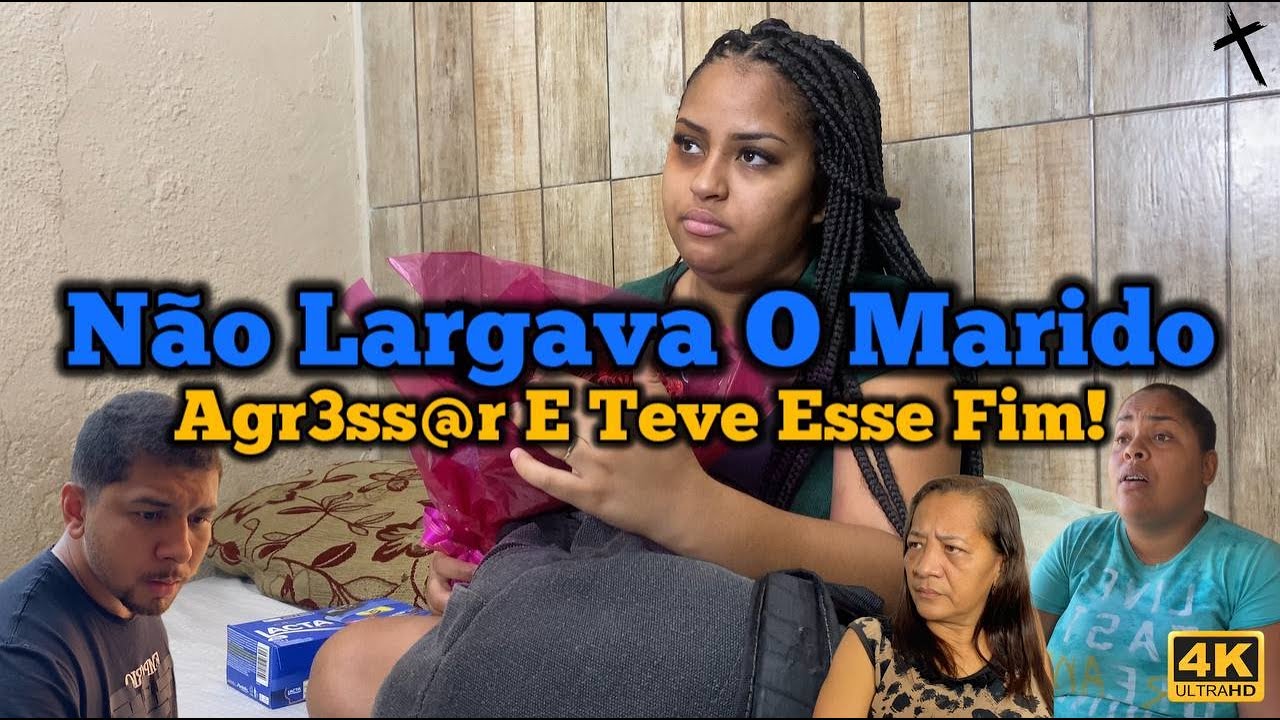 Não Largava O Marido Ag3ss@r E Teve Esse Fim!