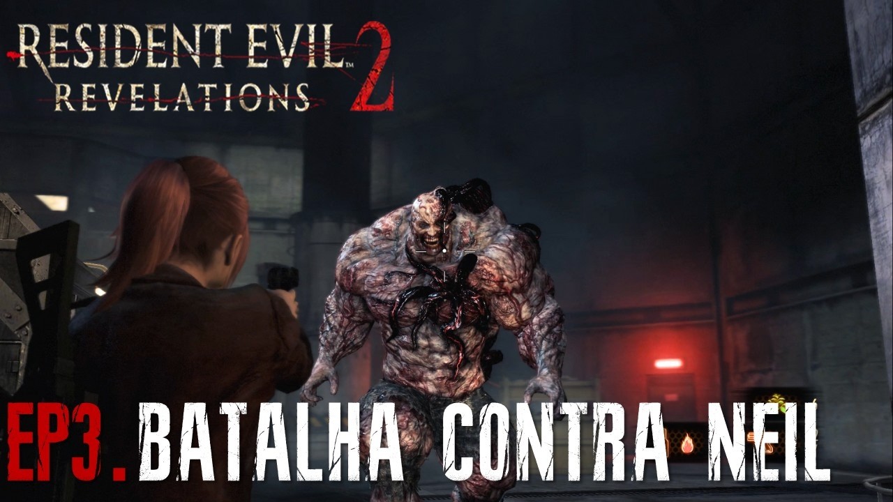 RESIDENT EVIL REVELATIONS 2 | #6 |EPISÓDIO 3 - CLAIRE E MOIRA ENFRENTAM O NEIL TRANSFORMADO