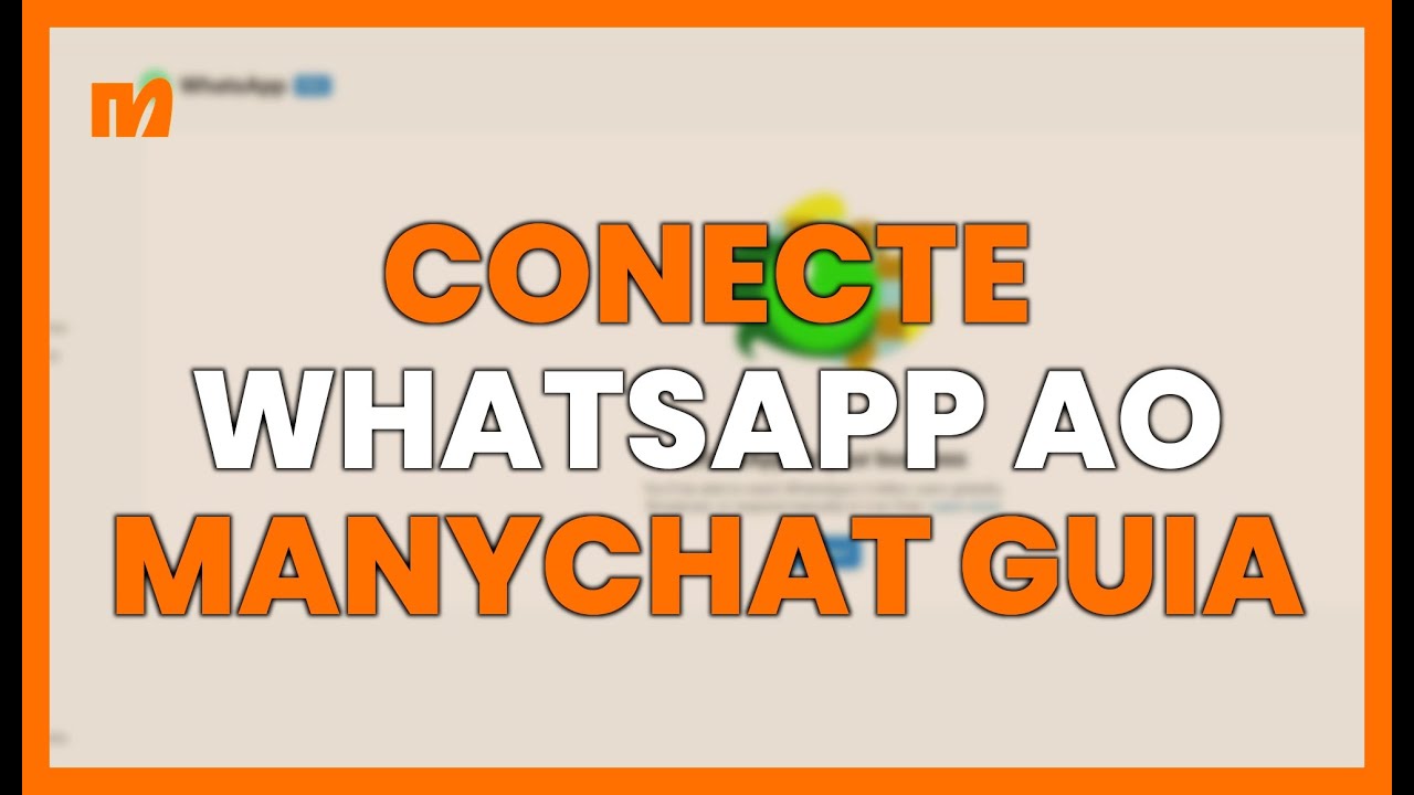 CONECTE O WHATSAPP ao MANYCHAT: GUIA R&Aacute;PIDO