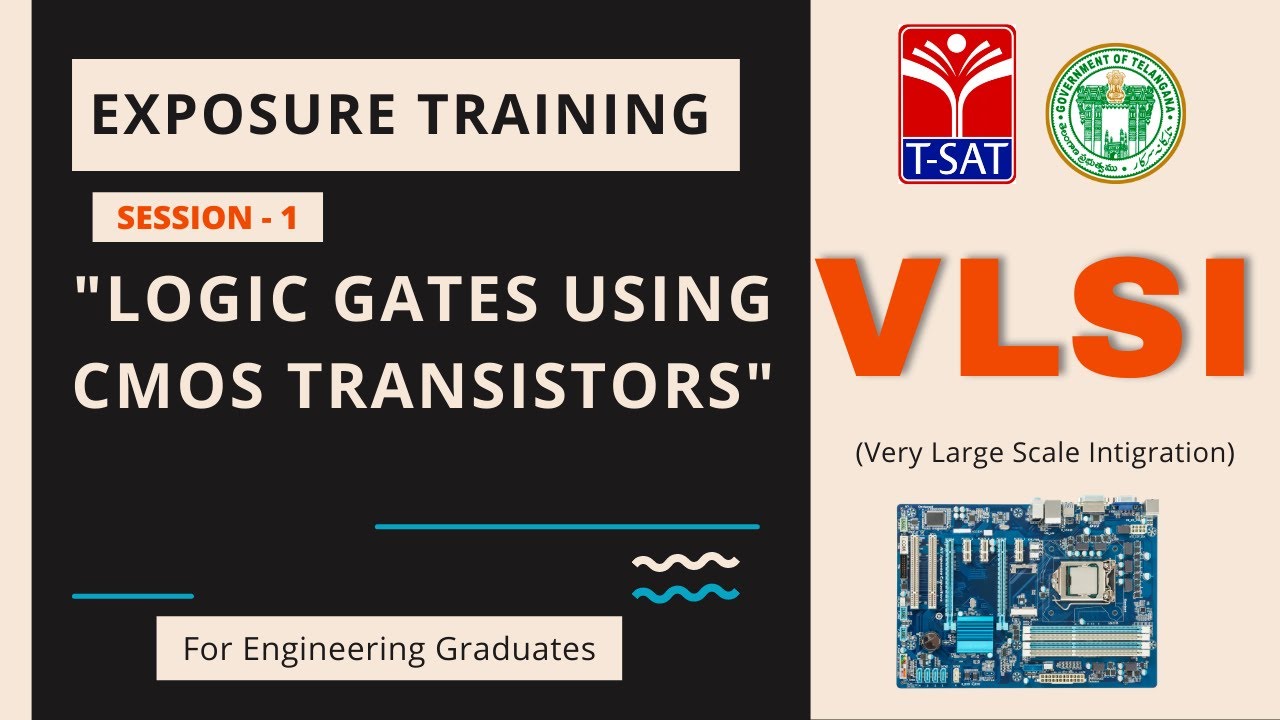 T-SAT || VLSI Exposure Training || Logic gates  using CMOS transistors || 28.07.2021
