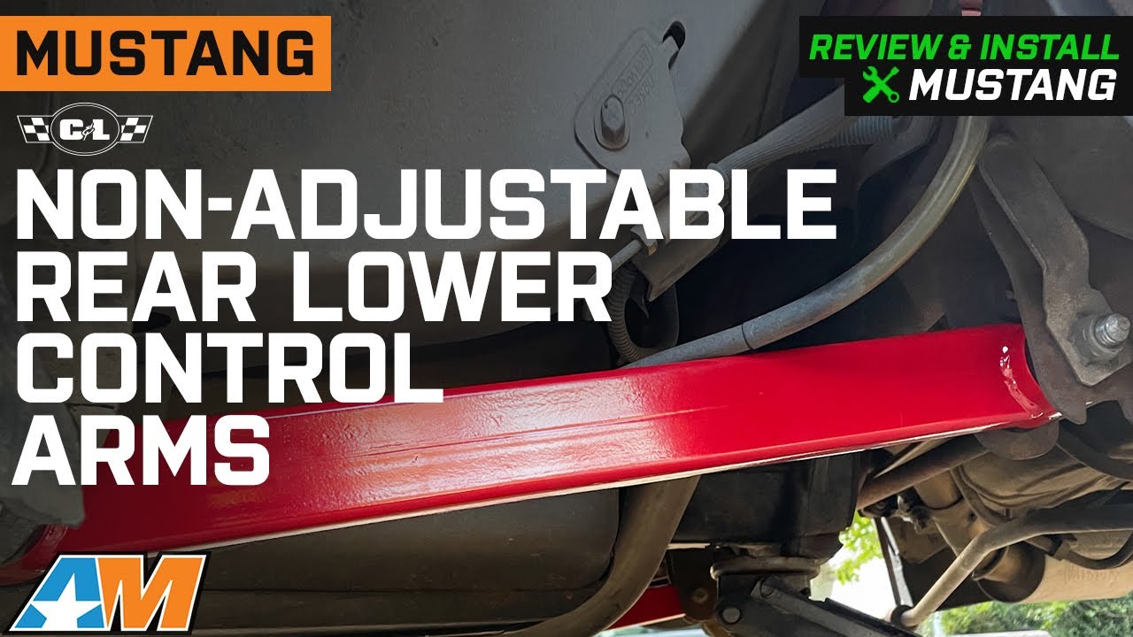 2005-2014 Mustang C&L Non-Adjustable Rear Lower Control Arms Review & Install