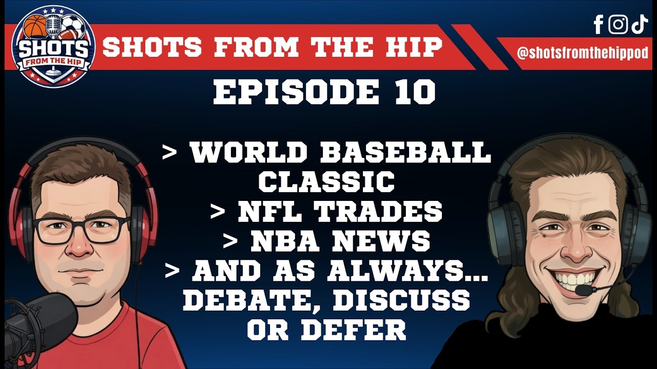 SFTH - Episode 10 - World Baseball Classic, NFL Trades, NBA & more!