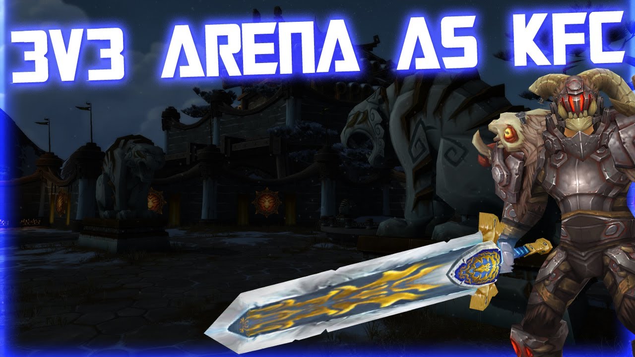 Wow MoP - Arms Warrior 3v3 Arena As KFC