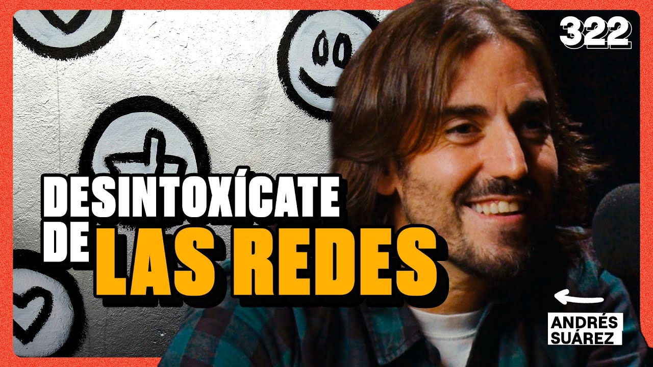 ENORGULLECERTE DE TU TRABAJO, ESFUERZO SOBRE SUERTE Y LA ADICCIÓN A LAS REDES - ANDRÉS SUÁREZ - 322
