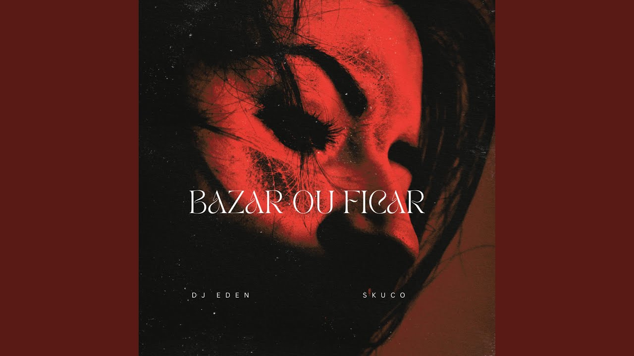 Bazar ou Ficar (feat. Skuco)