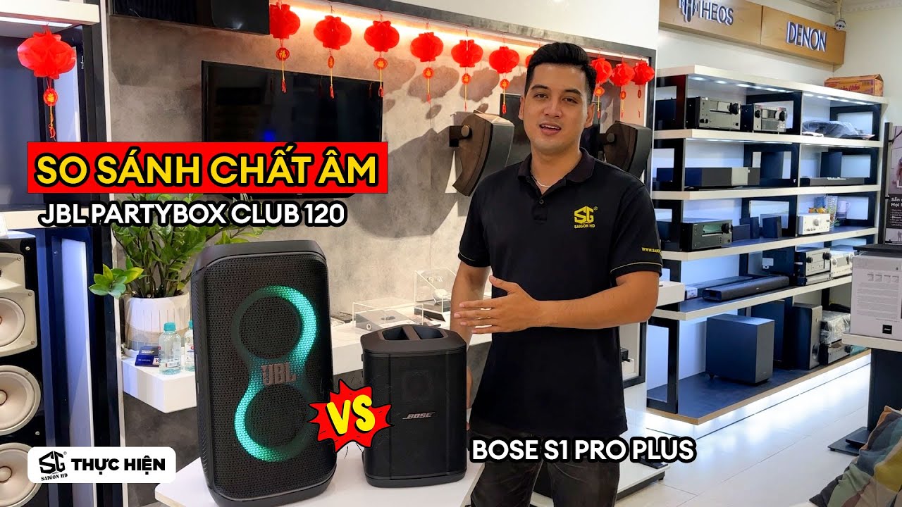 So sánh chất âm giữa loa Bose S1 Pro Plus và JBL Partybox Club 120 | SAIGON HD