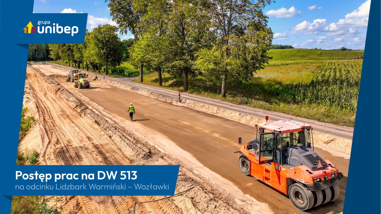 Poziom zaawansowania realizacji DW513 na odcinku Lidzbark Warmiński – Wozławki.