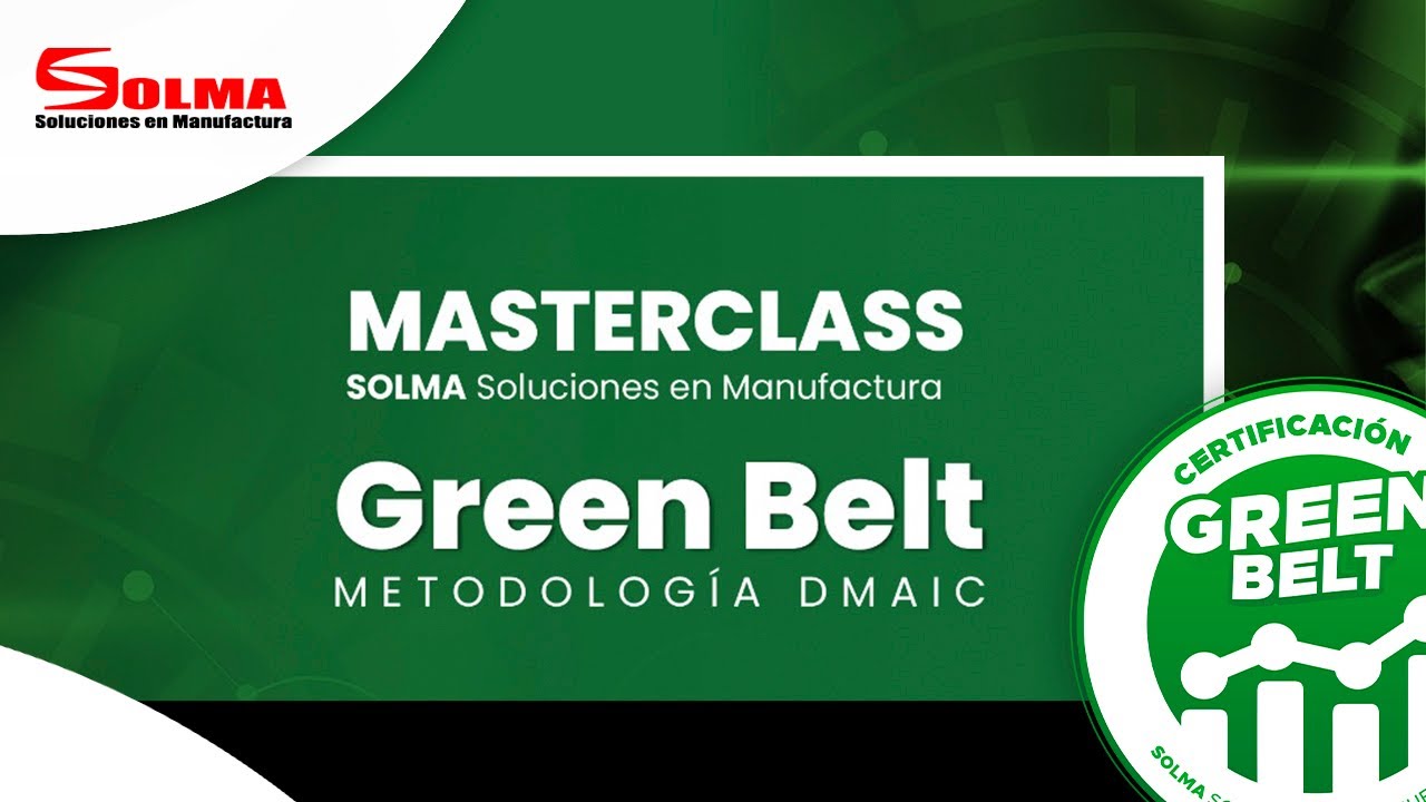 Green Belt / Metodología DMAIC MASTERCLASS