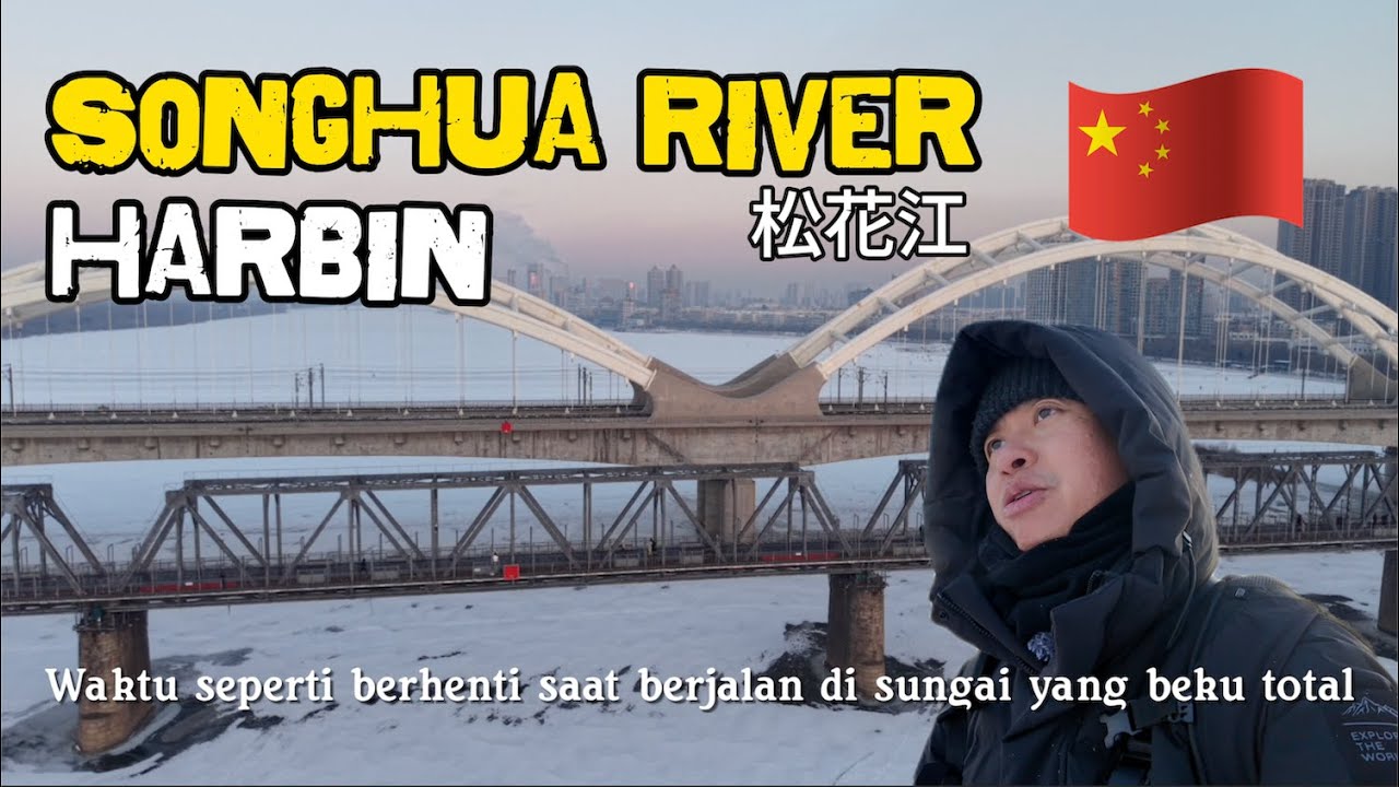 Pengalaman Tak Terlupakan Saat Berjalan diatas Sungai Songhua Harbin yang Beku Total 🇨🇳