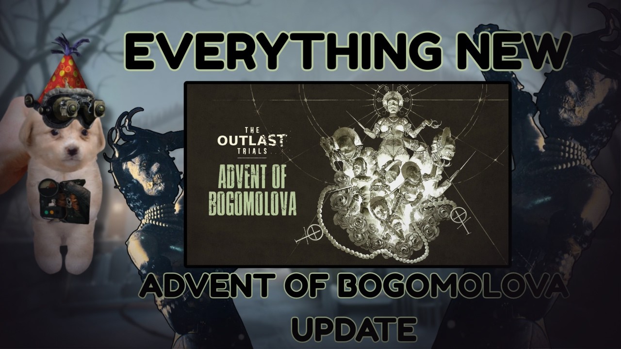 The Outlast Trials everything new in the ADVENT OF BOGOMOLOVA Update