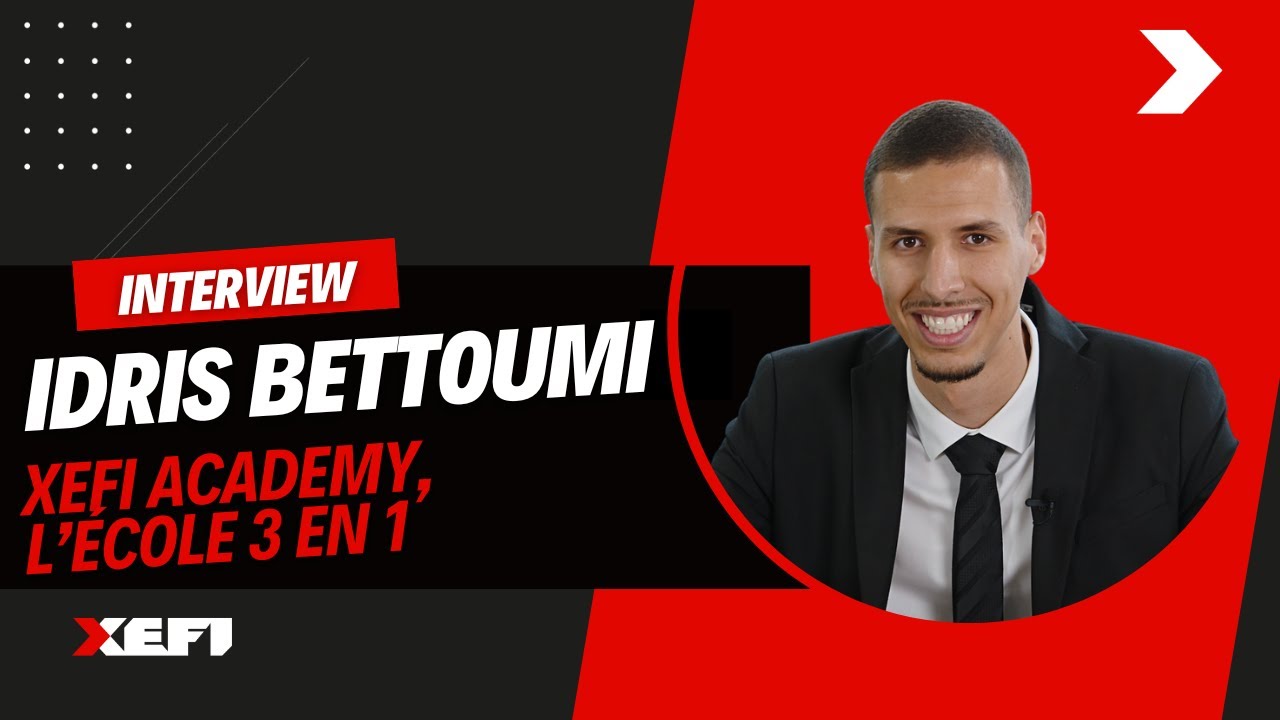 Témoignage alternance, Idris BETTOUMI | XEFI Academy